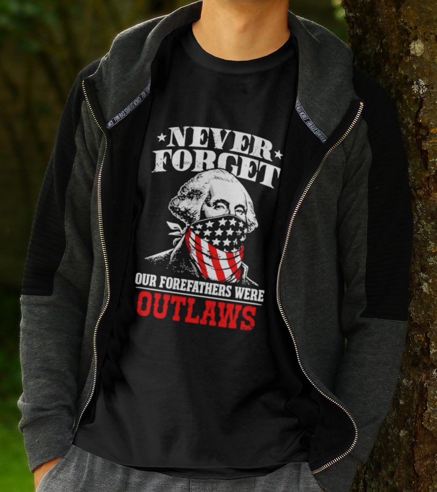 NEVER FORGET OUR FOREFATHERS WERE OUTLAWS George Washington Bandana T-Shirt