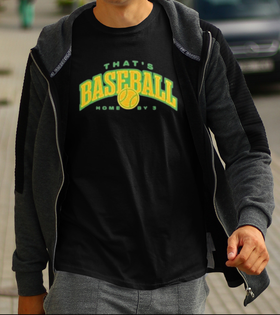 That's Baseball Home By 3 Iconic Green Yellow T-Shirt