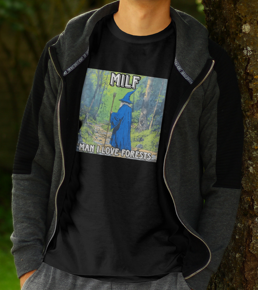 MILF Wizard Man I Love Forests Enchanted Woodland Adventure T-Shirt