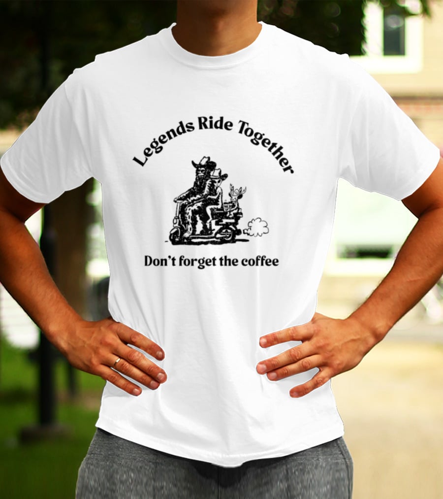 Legends Ride Together Funny Coffee Reminder T-Shirt