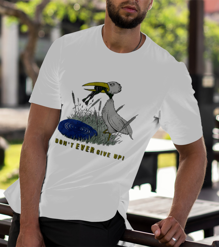Heron And Frog Don't Ever Give Up Motivational Wildlife Scene T-Shirt