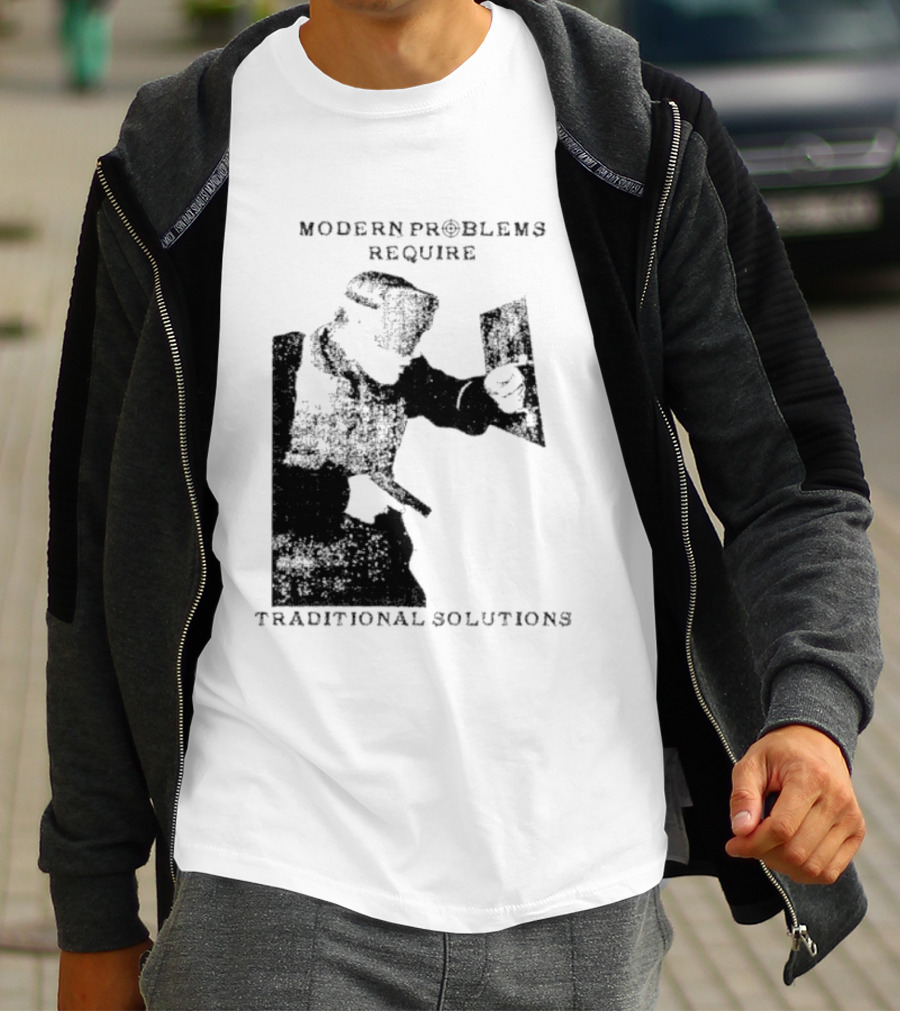 Modern Problems Require Traditional Solutions Nostalgic Warrior T-Shirt