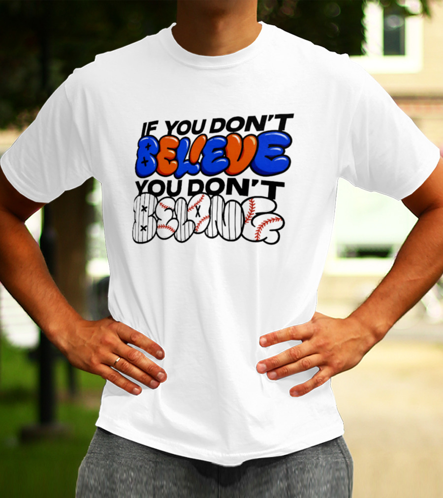 New York Knicks If You Don't Believe You Don't Belong T-Shirt