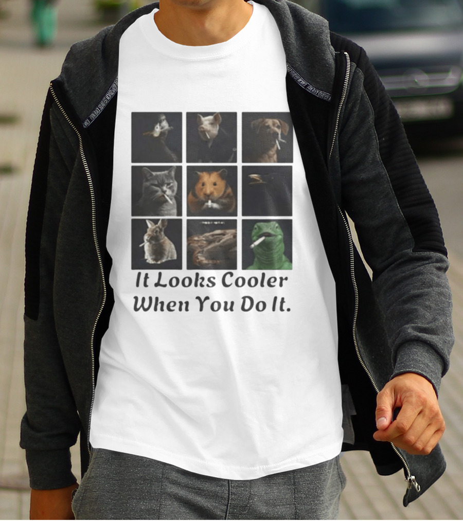 Animals Smoking It Looks Cooler When You Do It Cats Dogs Rodents Reptiles Smoking T-Shirt