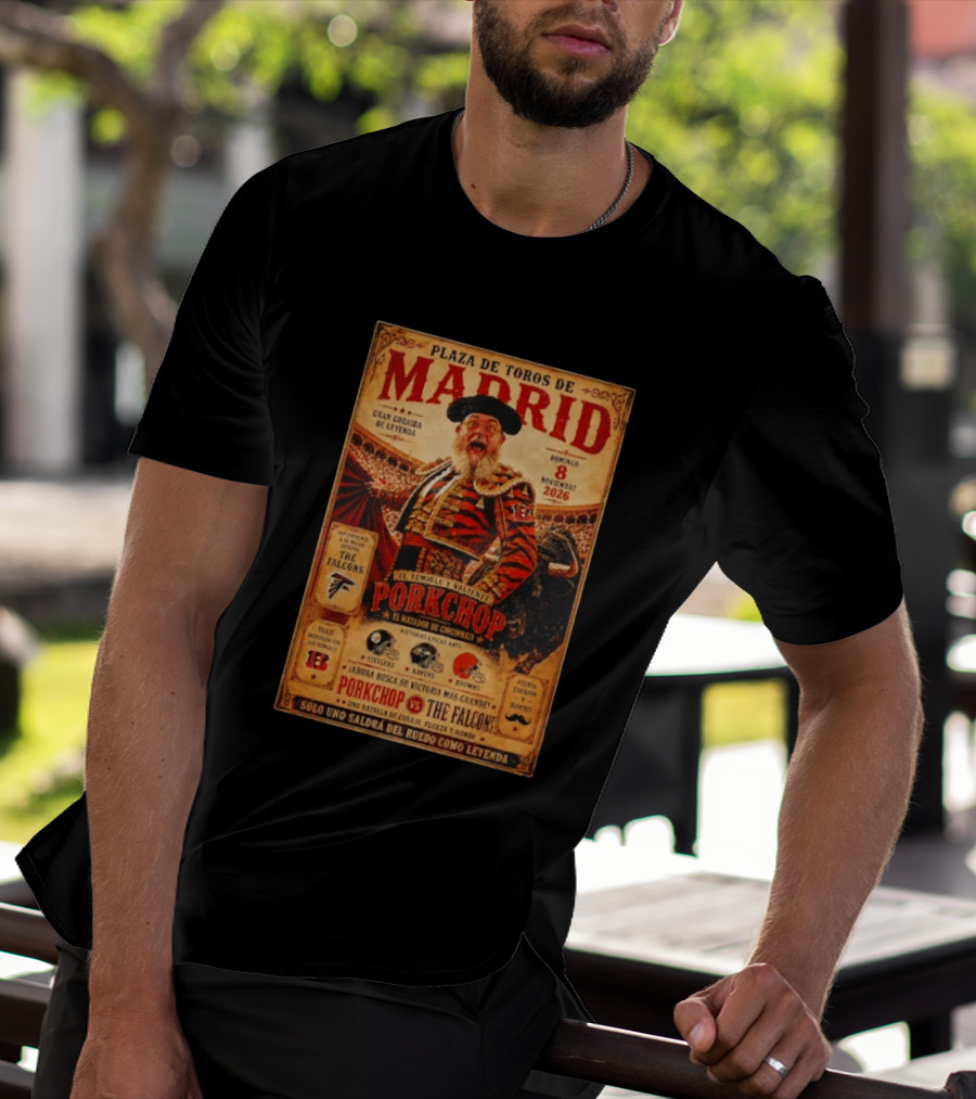 Plaza De Toros De Madrid Porkchop El Matador De Cincinnati Vs Falcons Browns Steelers Chiefs Legendary Battle T-Shirt
