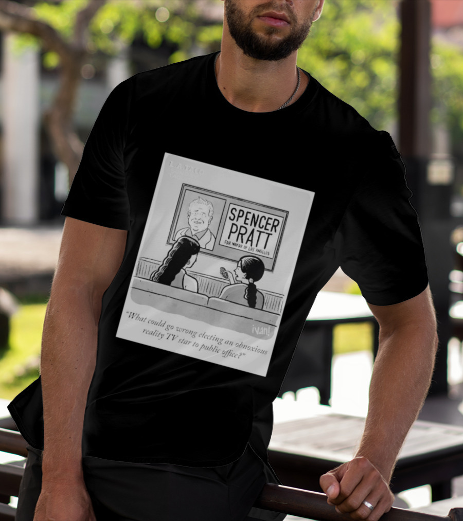 Spencer Pratt For Mayor Of Los Angeles Reality TV Star Public Office Question T-Shirt