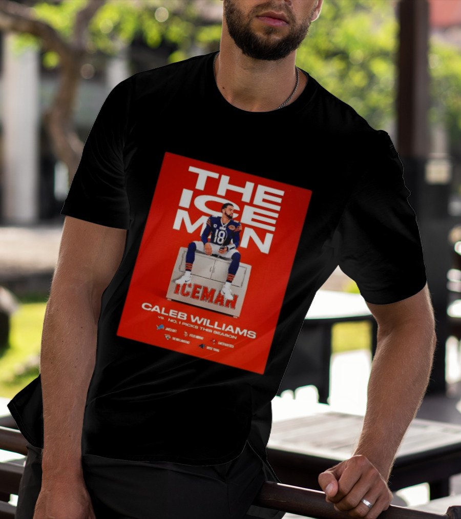 The Iceman Caleb Williams Chicago Bears Vs No 1 Picks This Season T-Shirt