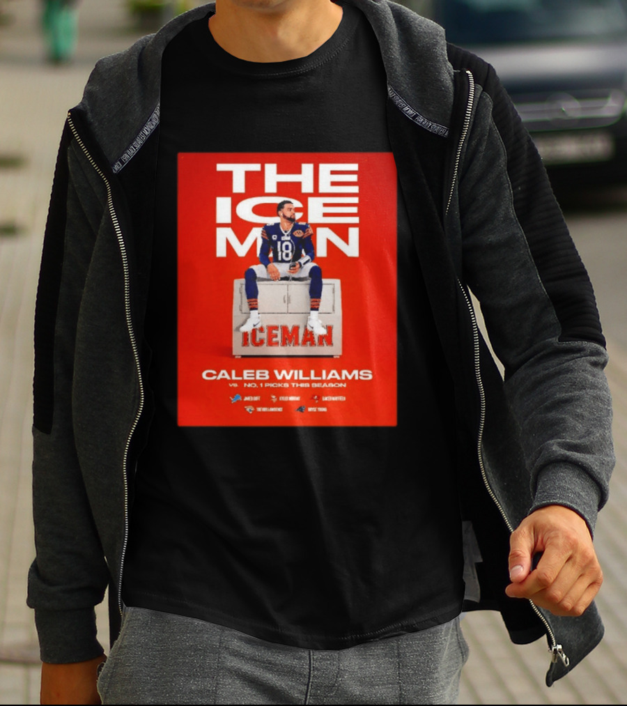 The Iceman Caleb Williams Chicago Bears Vs No 1 Picks This Season T-Shirt