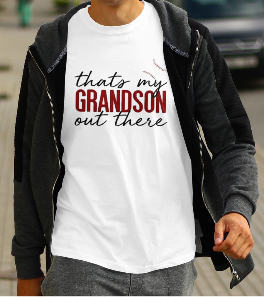 That's My Grandson Out There T-Shirt