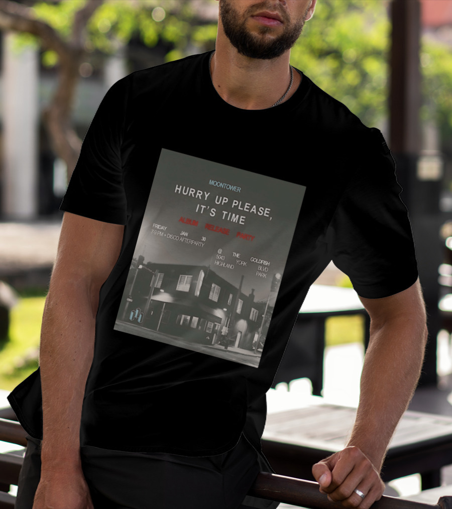 Moontower Hurry Up Please It's Time Album Release Party The Goldfish Highland Park January 30 2026 T-Shirt
