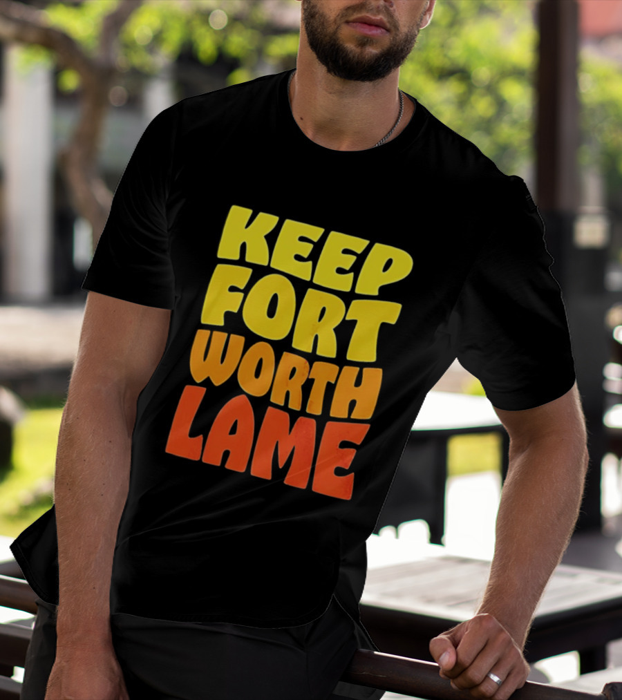 Keep Fort Worth Lame Retro Colorful T-Shirt