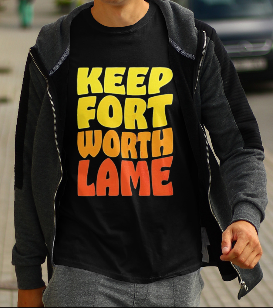Keep Fort Worth Lame Retro Colorful T-Shirt