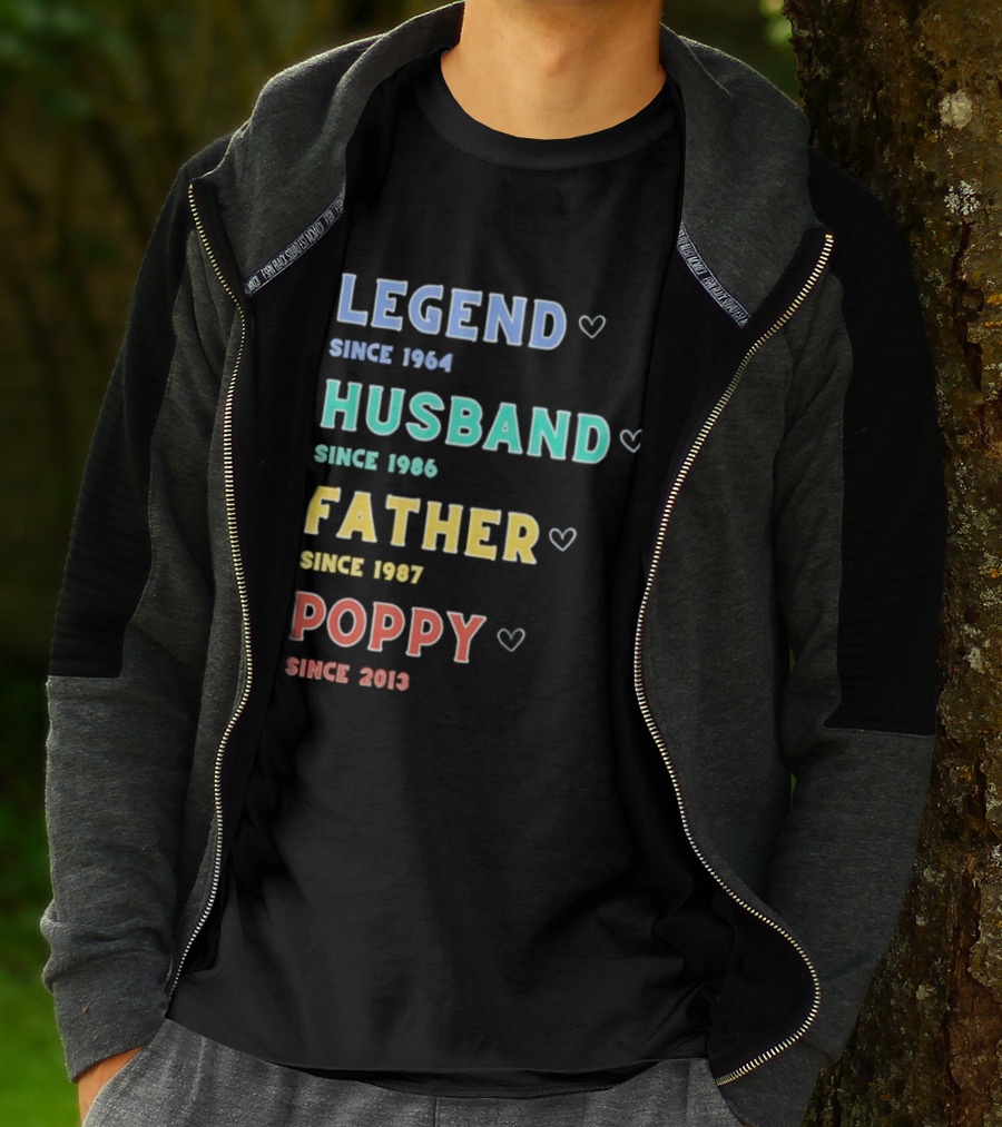Legend Since 1964 Husband Since 1990 Father Since 1997 Poppy Since 2013 T-Shirt
