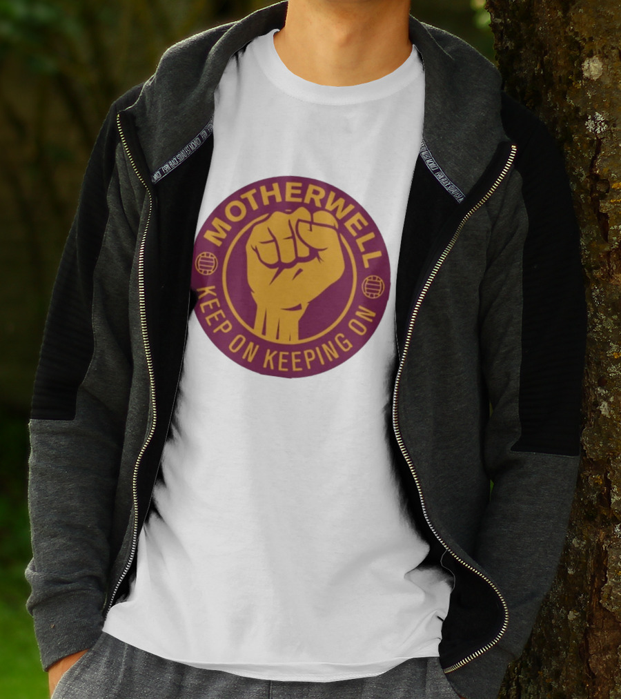 Motherwell Keep On Keeping On Fist Emblem Football Team T-Shirt