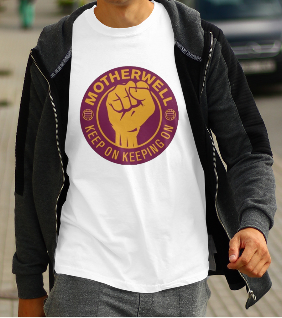 Motherwell Keep On Keeping On Fist Emblem Football Team T-Shirt