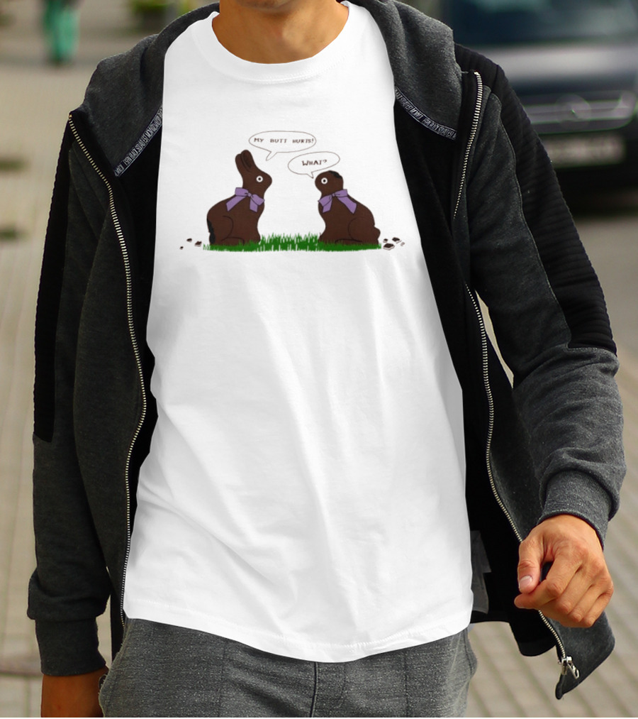 Rabbit Chocolate My Butt Hurts What Easter Humor T-Shirt