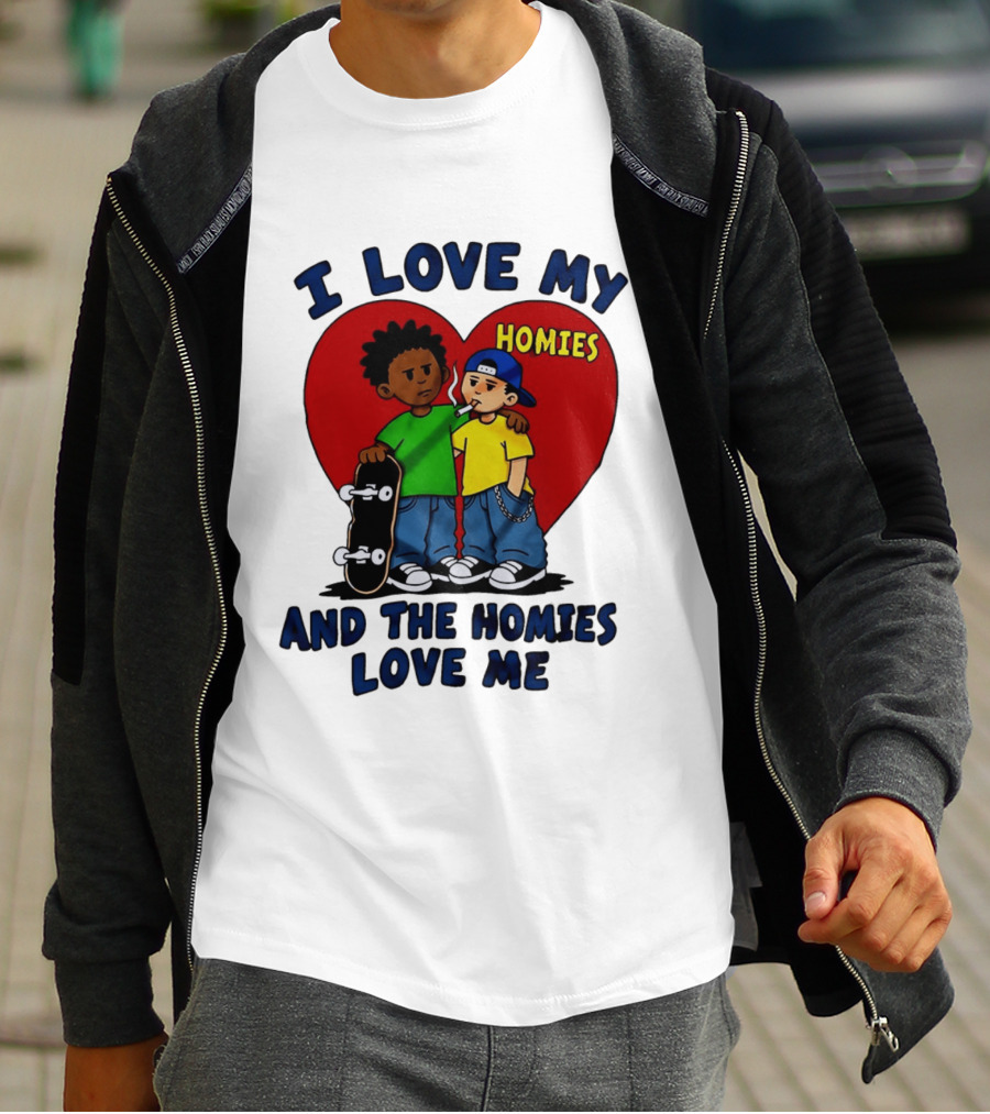 I Love My Homies Heart Skateboard Friends And The Homies Love Me T-Shirt