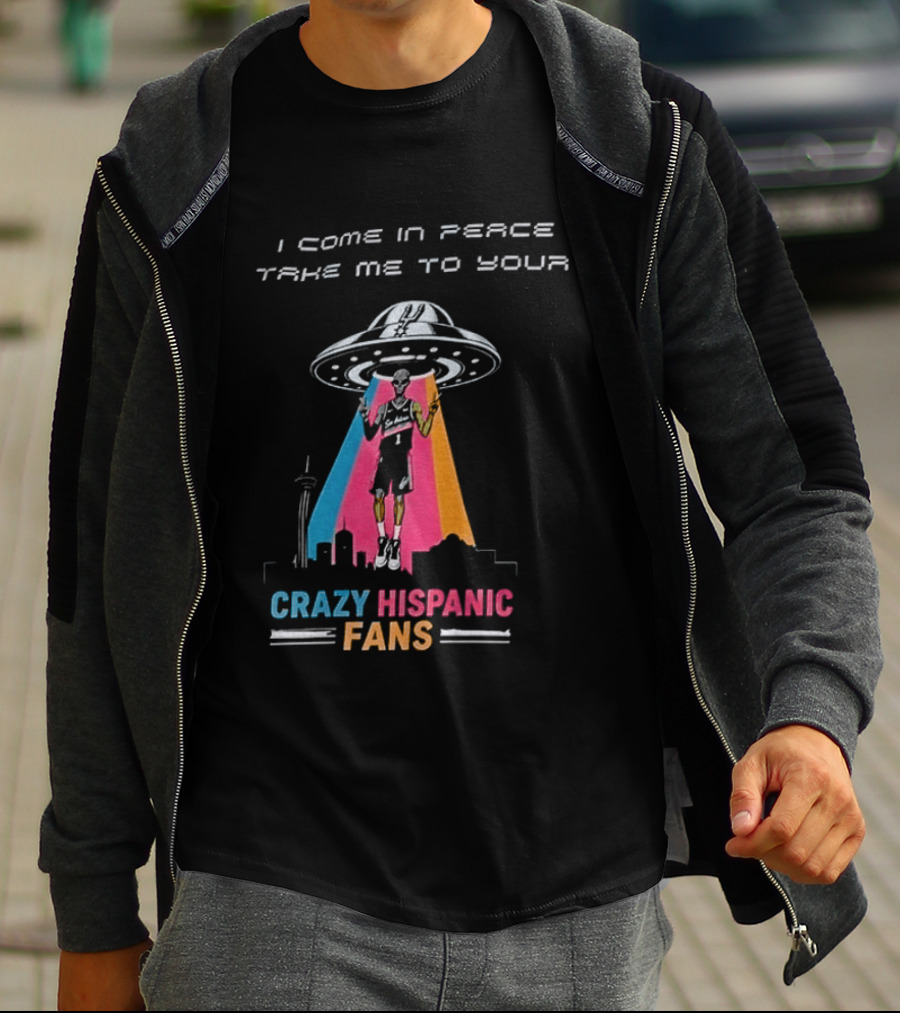 Alien UFO I Come In Peace Take Me To Your Crazy Hispanic Fans San Antonio Spurs Victor Wembanyama T-Shirt