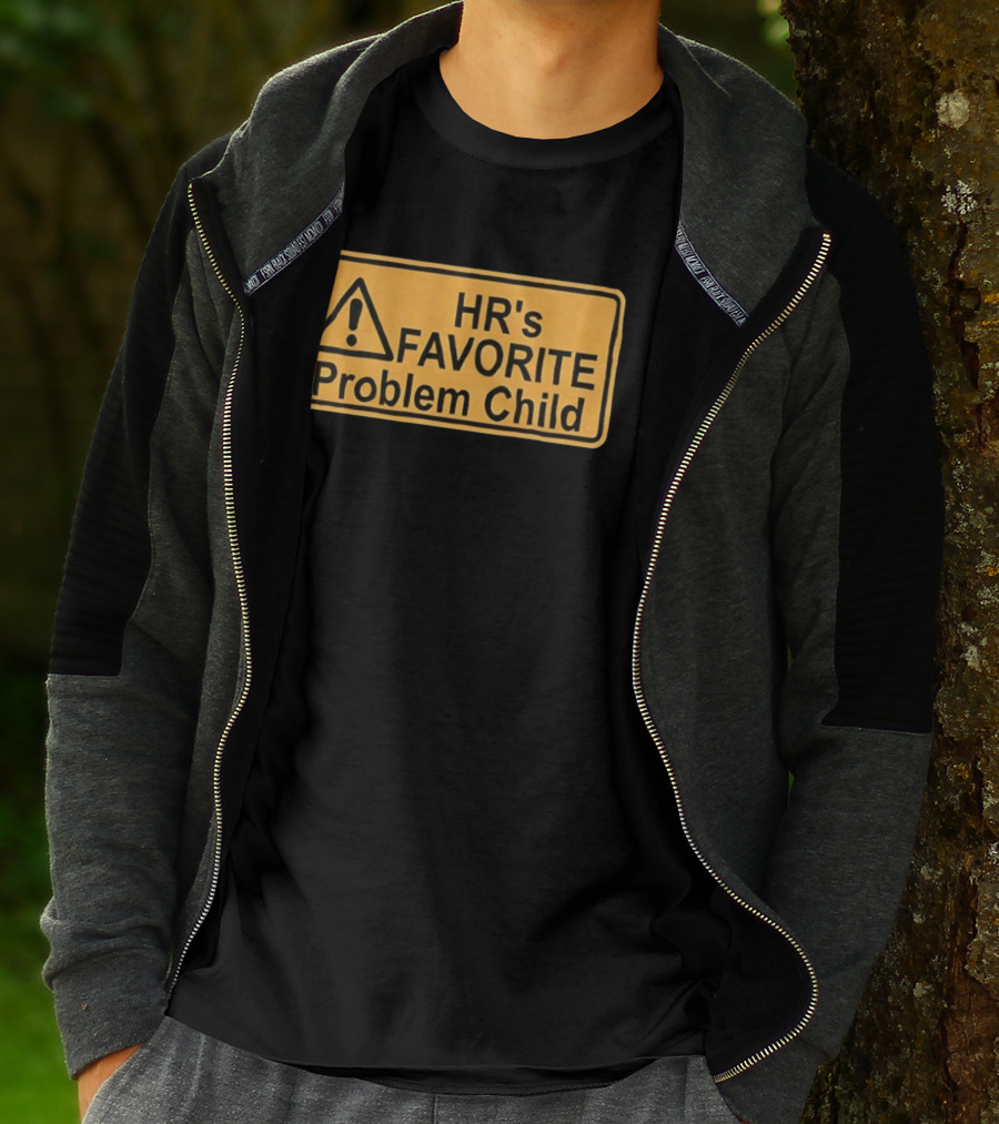 HR's Favorite Problem Child Warning Sign T-Shirt