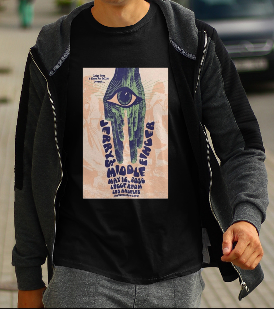 Jerry's Middle Finger May 16 2026 Lodge Room Los Angeles Eye And Hand T-Shirt