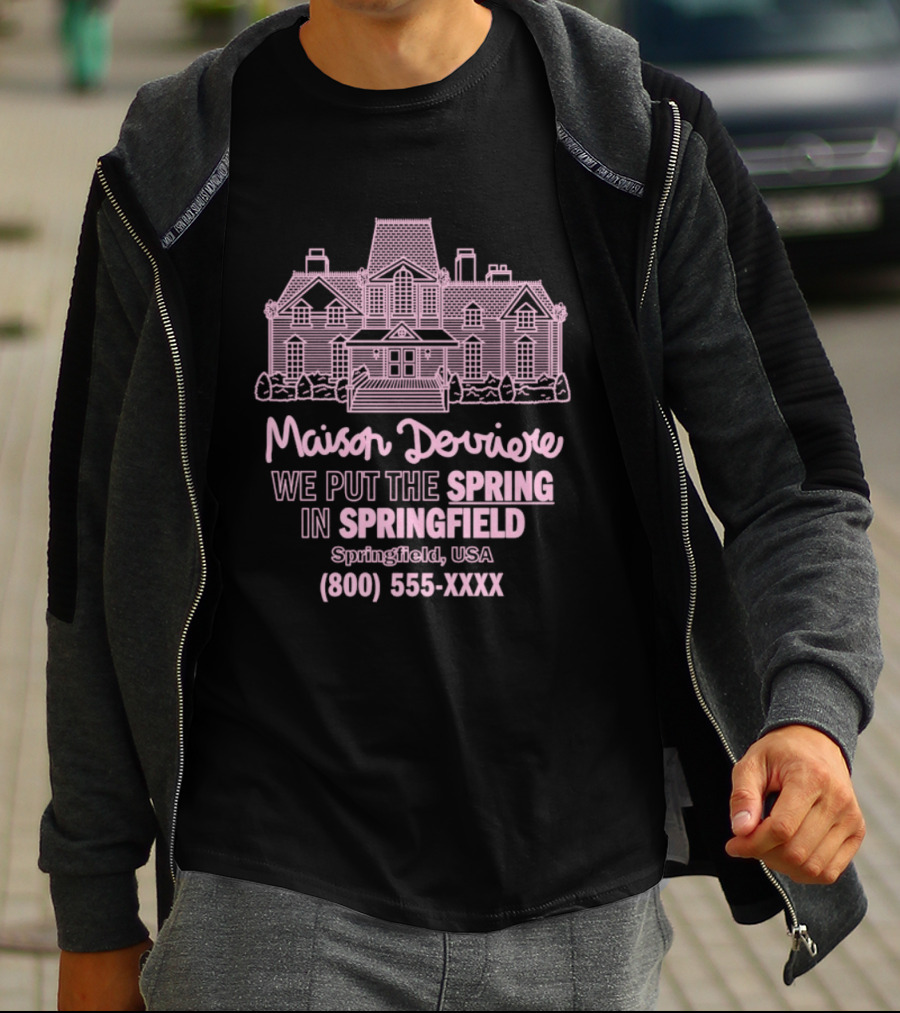 Maison Derriere We Put The Spring In Springfield USA Springfield USA 800 555 XXXX T-Shirt