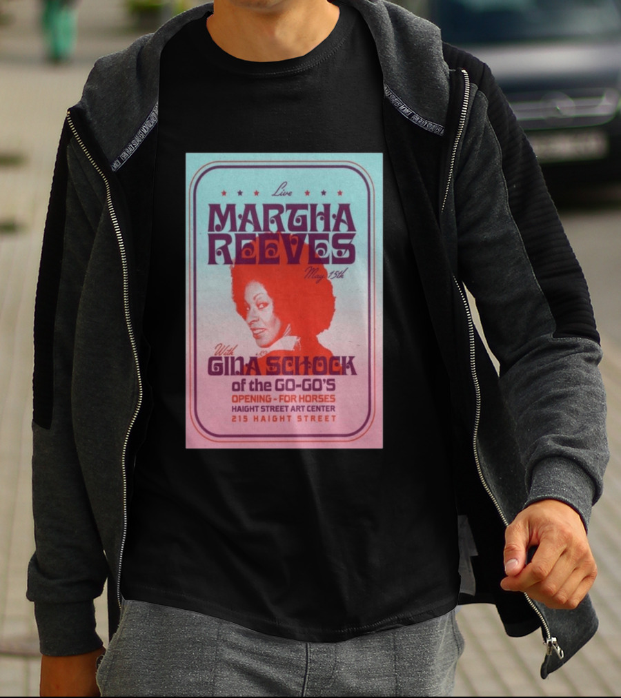 Live Martha Reeves May 15th With Gina Schock Of The Go Go's Haight Street Art Center 215 Haight Street T-Shirt
