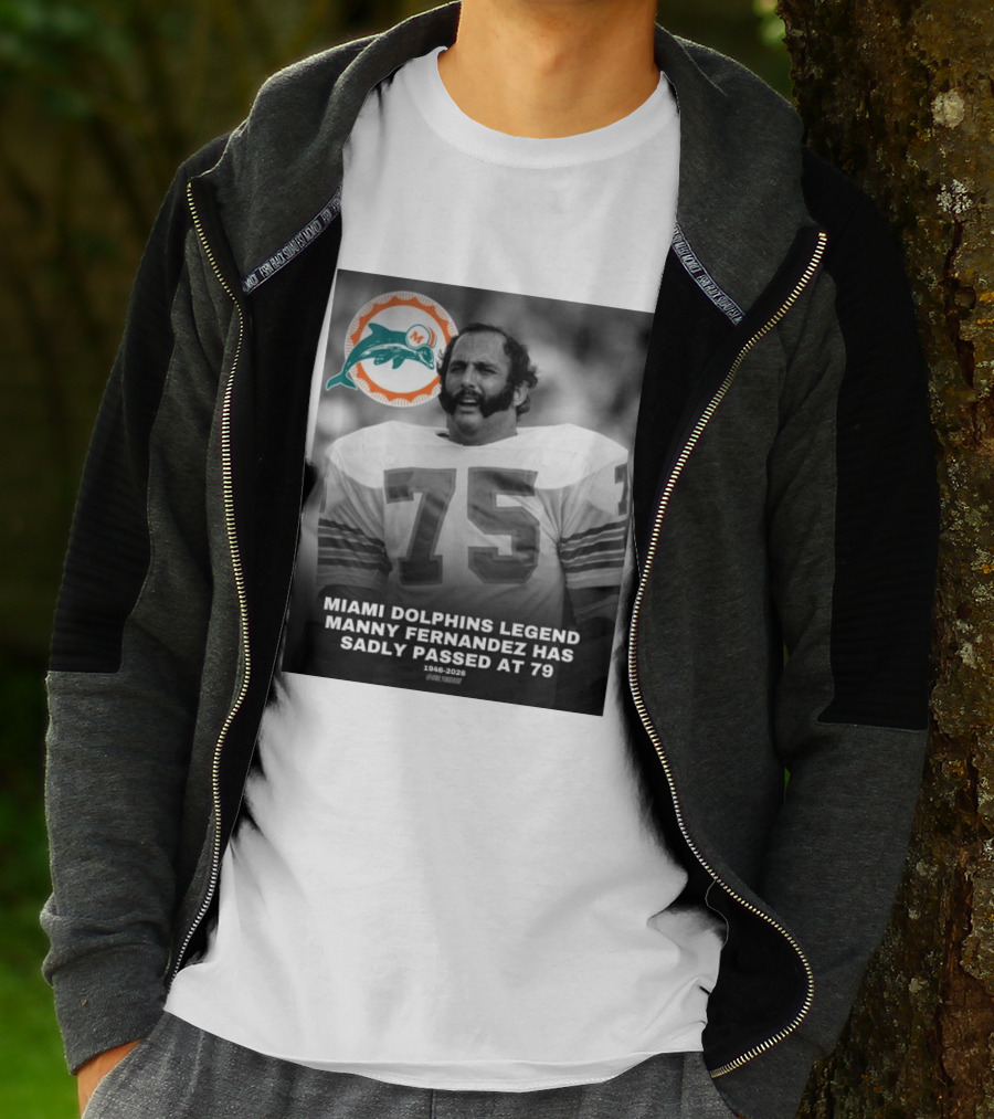 Miami Dolphins Legend Manny Fernandez 1946 2026 Number 75 T-Shirt