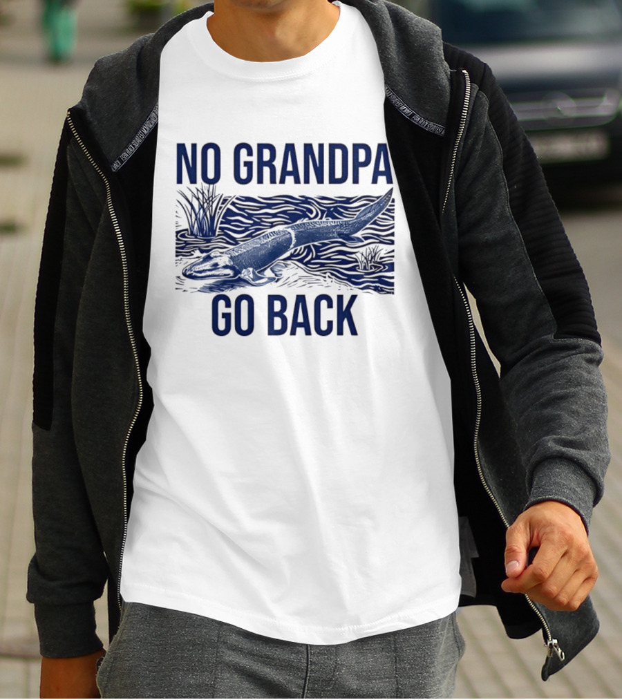 No Grandpa Go Back Evolutionary Tetrapod T-Shirt