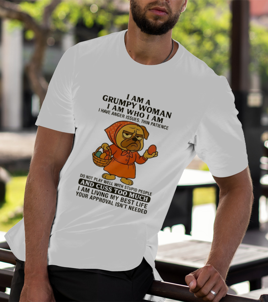 Grumpy Woman Pug Anger Issues Thin Patience Cuss Too Much Approval Not Needed T-Shirt
