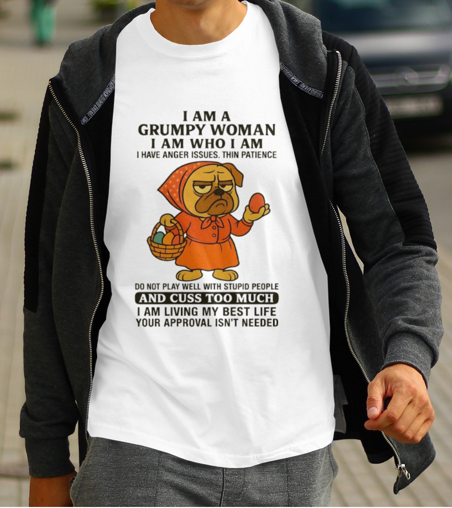Grumpy Woman Pug Anger Issues Thin Patience Cuss Too Much Approval Not Needed T-Shirt