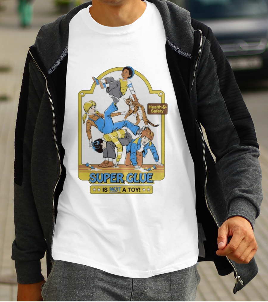 Health Safety Warning Super Glue Is Not A Toy T-Shirt