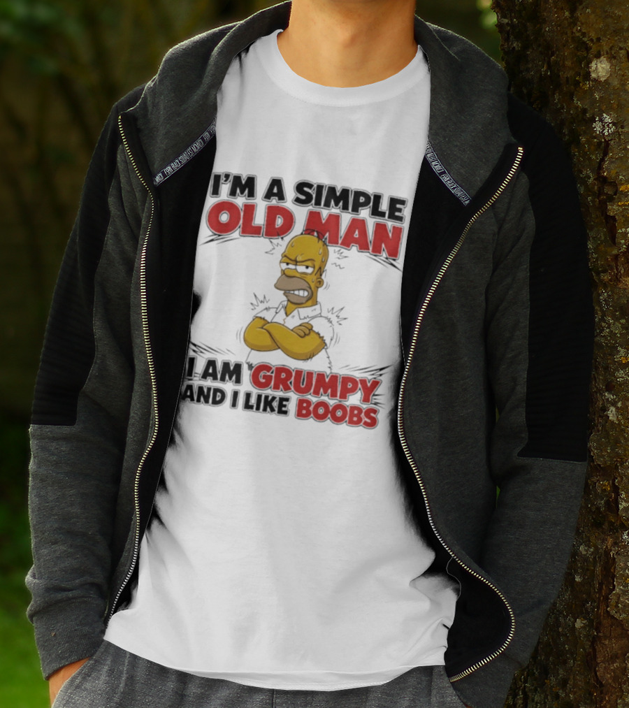 I'm A Simple Old Man I Am Grumpy And I Like Boobs T-Shirt