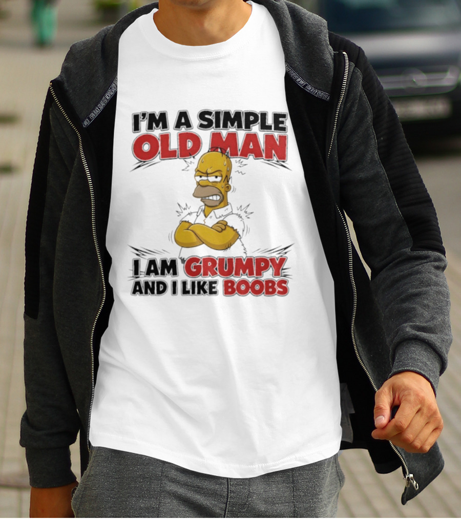 I'm A Simple Old Man I Am Grumpy And I Like Boobs T-Shirt