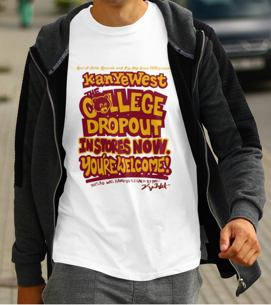 Kanye West College Dropout Bear In Stores Now You're Welcome T-Shirt