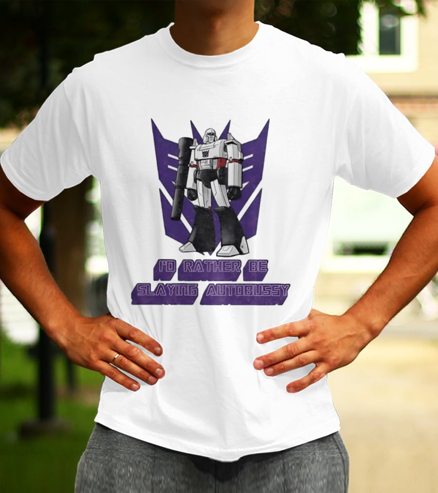 Transformers Megatron I'd Rather Be Slaying Autobussy Vintage 80s Retro Fan T-Shirt