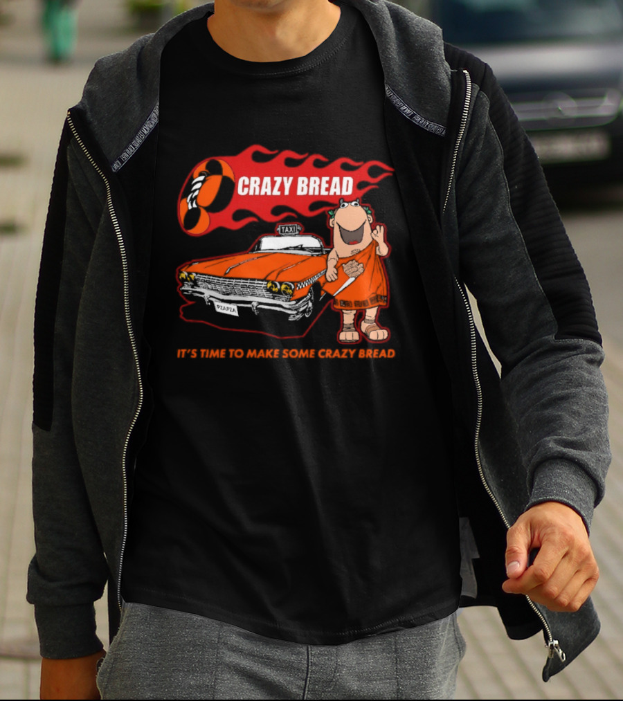 Crazy Bread It's Time To Make Some Crazy Bread Classic Taxi Cartoon T-Shirt