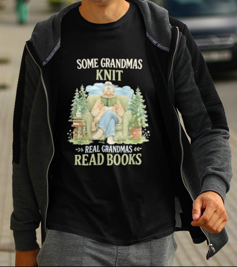 Some Grandmas Knit Real Grandmas Read Books Cozy Reading Grandma T-Shirt
