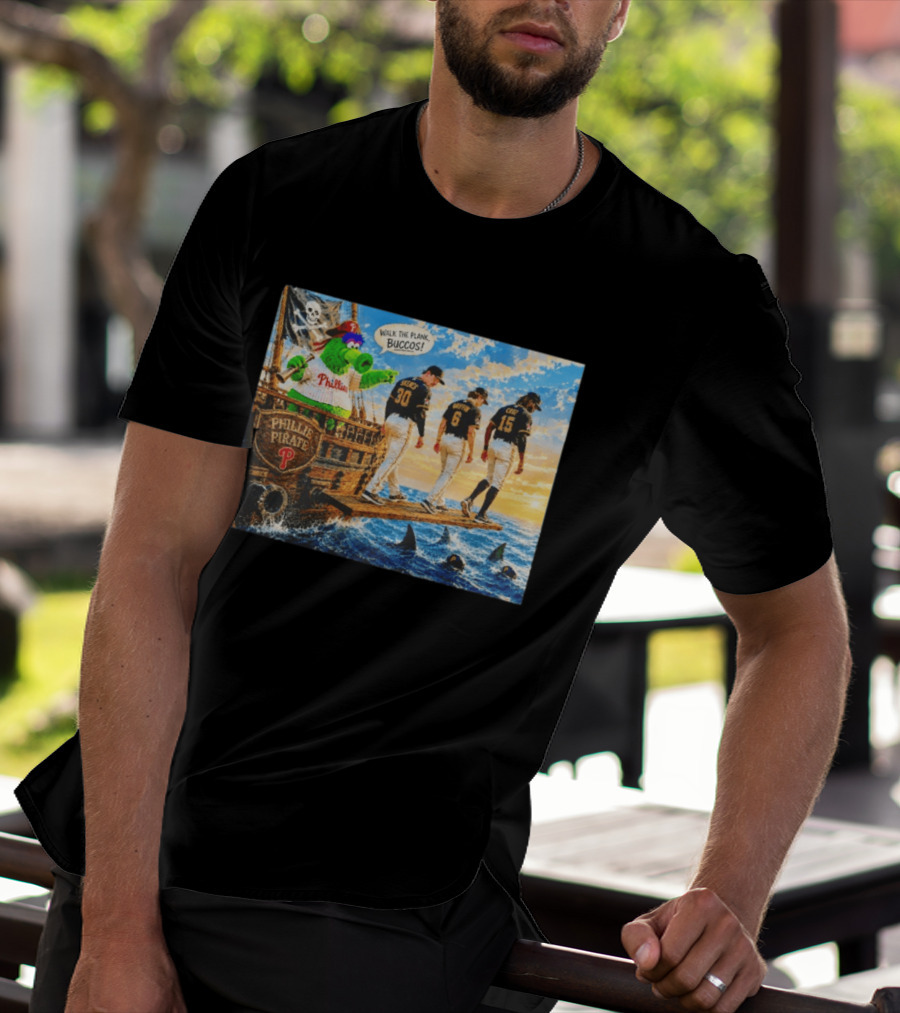 Philadelphia Phillies Pirate Phanatic Vs Pittsburgh Pirates Walk The Plank Bucos T-Shirt