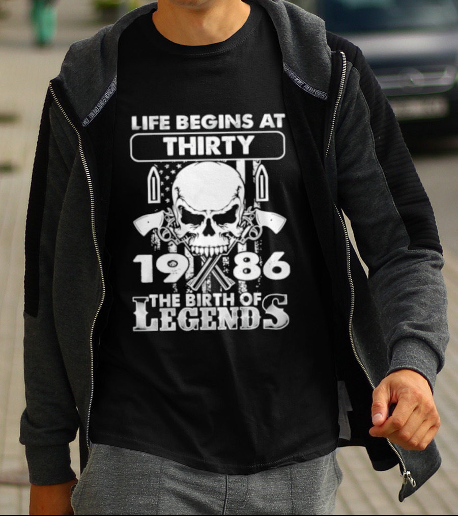 Life Begins At Thirty Skull 1986 The Birth Of Legends T-Shirt