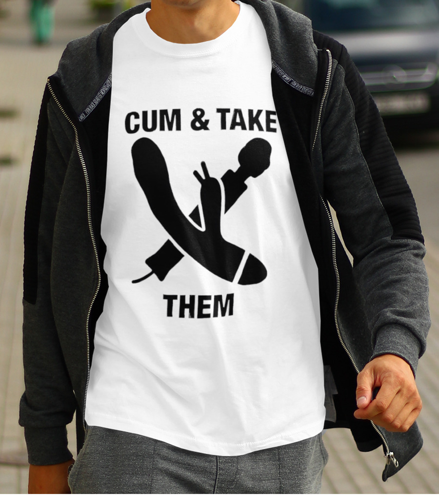 Cum & Take Them Sword And Dildo T-Shirt