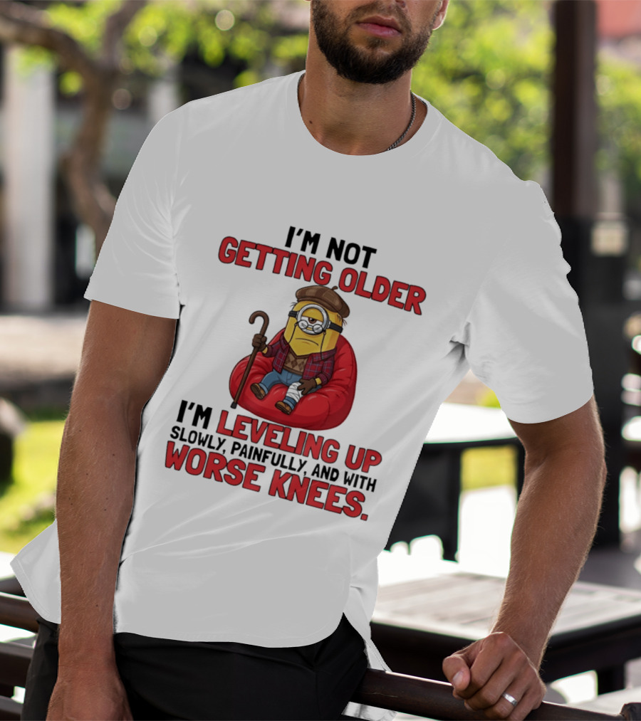 I'm Not Getting Older I'm Leveling Up Slowly Painfully And With Worse Knees Minions T-Shirt