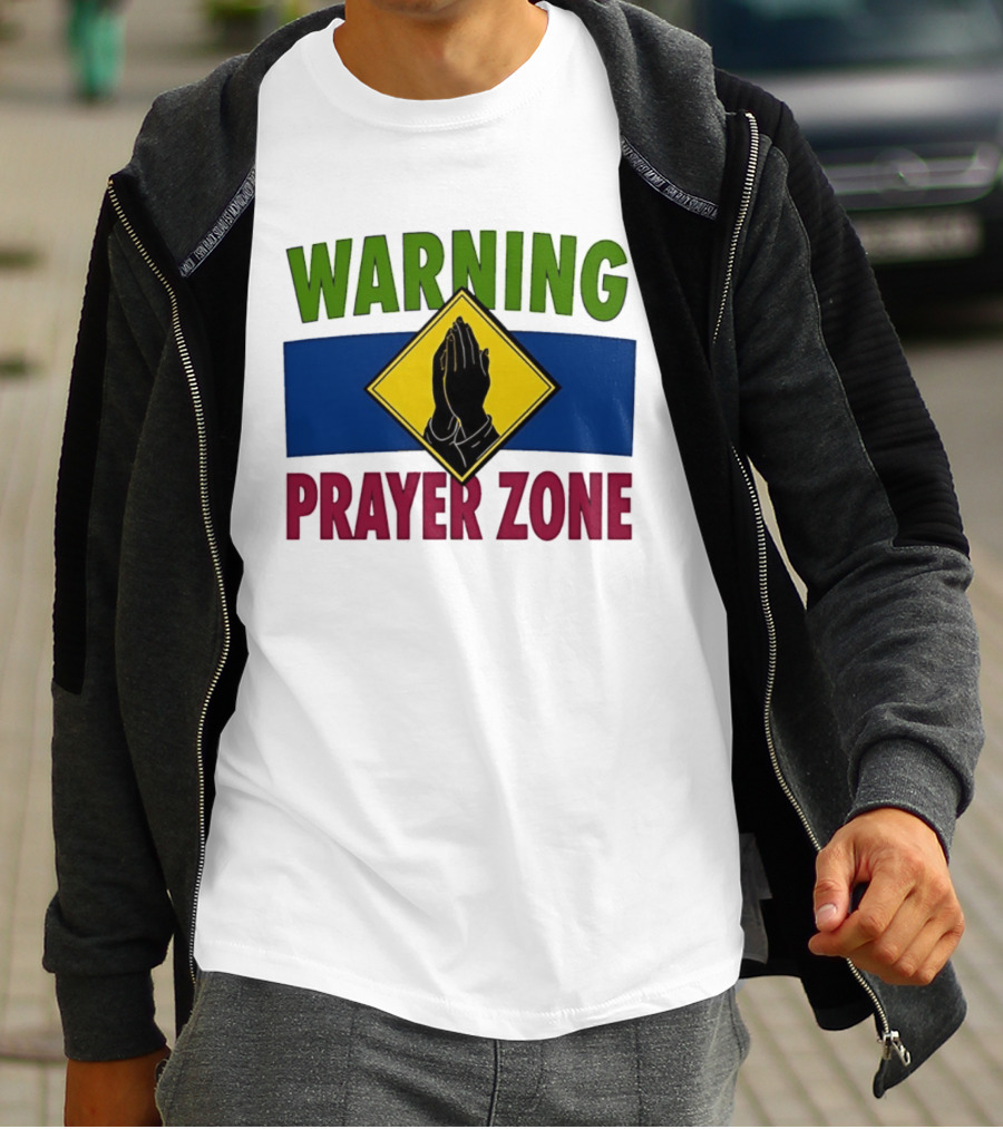 Warning Prayer Zone Press Your Palms Together Sign With Praying Hands T-Shirt