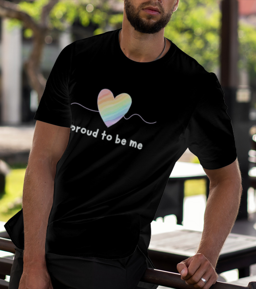 Proud To Be Me Rainbow Pride Heart T-Shirt