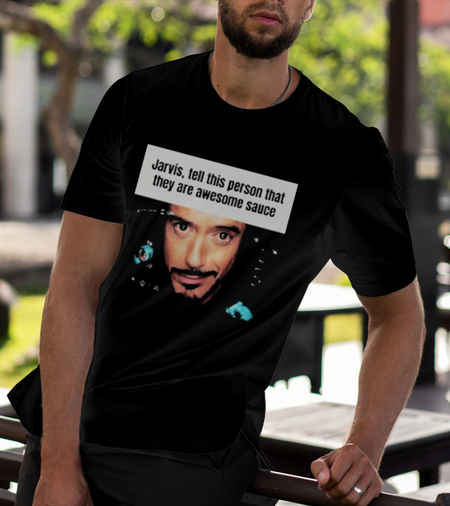 Jarvis Tell This Person That They Are Awesome Sauce Hootpop T-Shirt