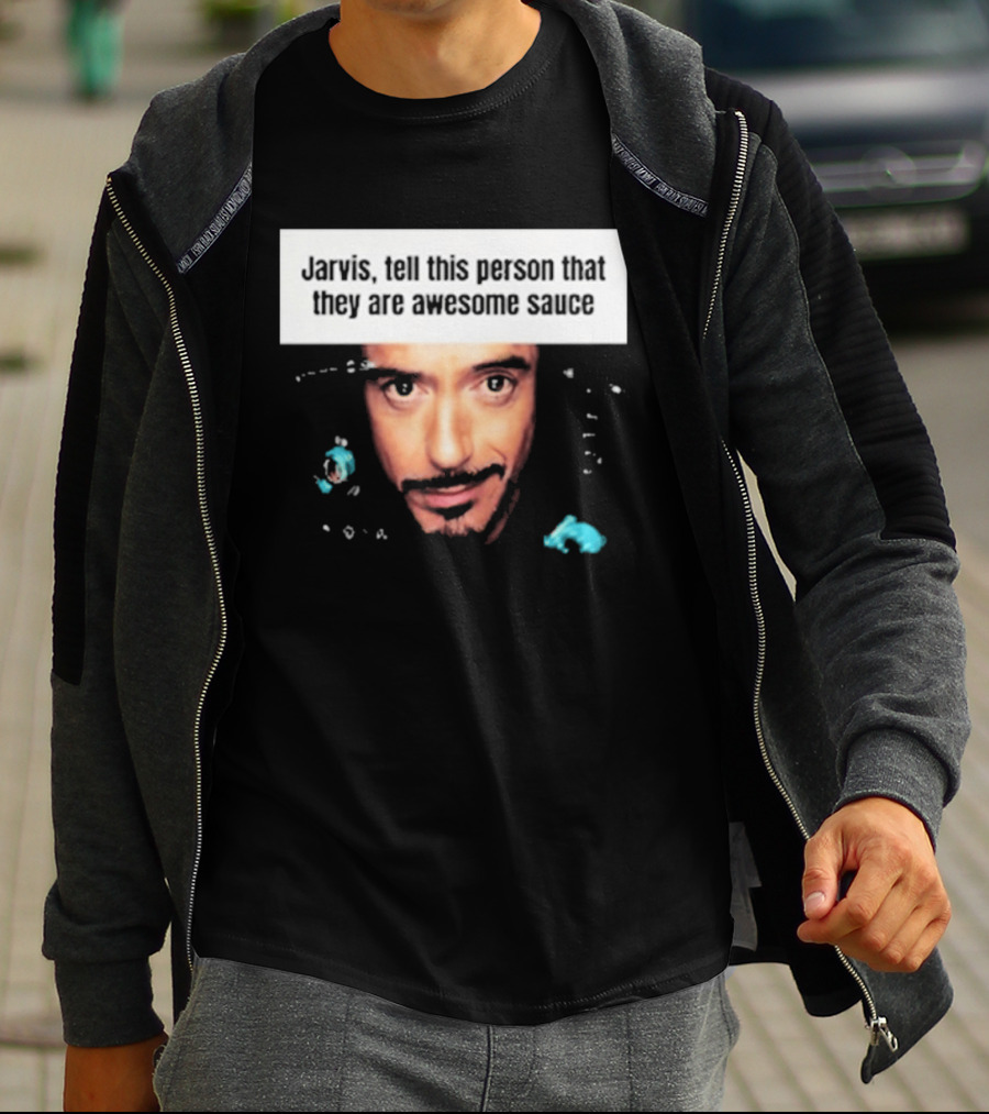 Jarvis Tell This Person That They Are Awesome Sauce Hootpop T-Shirt