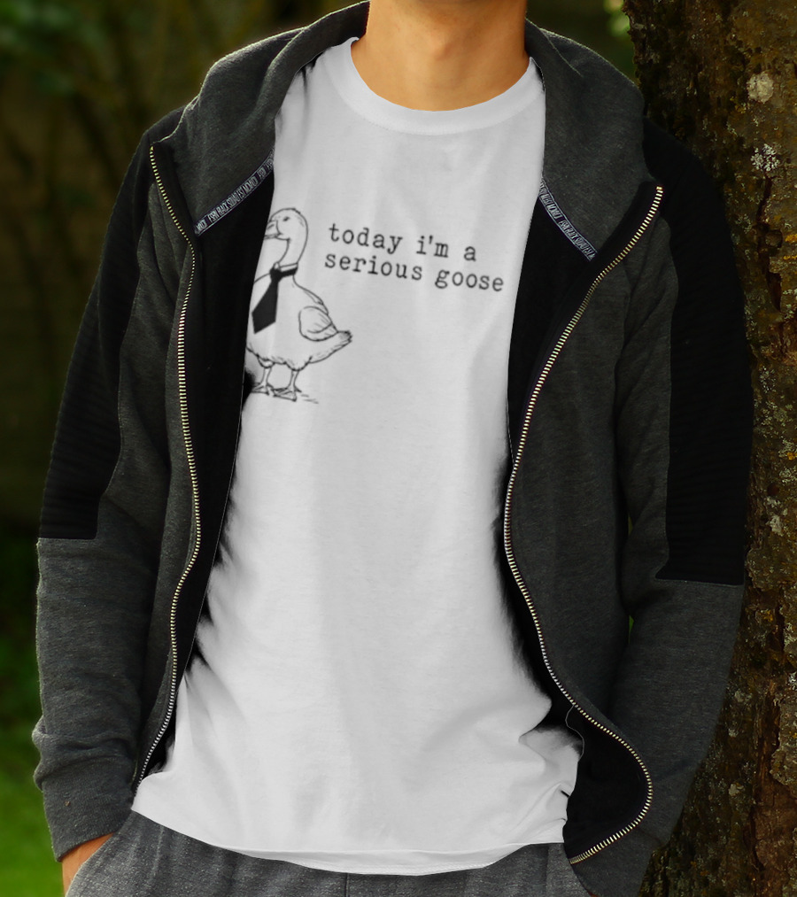 Today I'm A Serious Goose Tie Wearing Humor T-Shirt