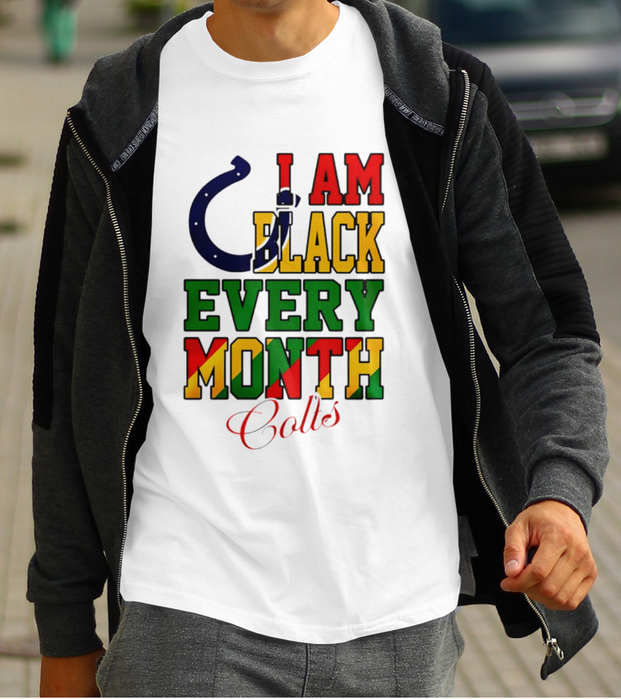 Indianapolis Colts I Am Black Every Month Juneteenth Celebration T-Shirt
