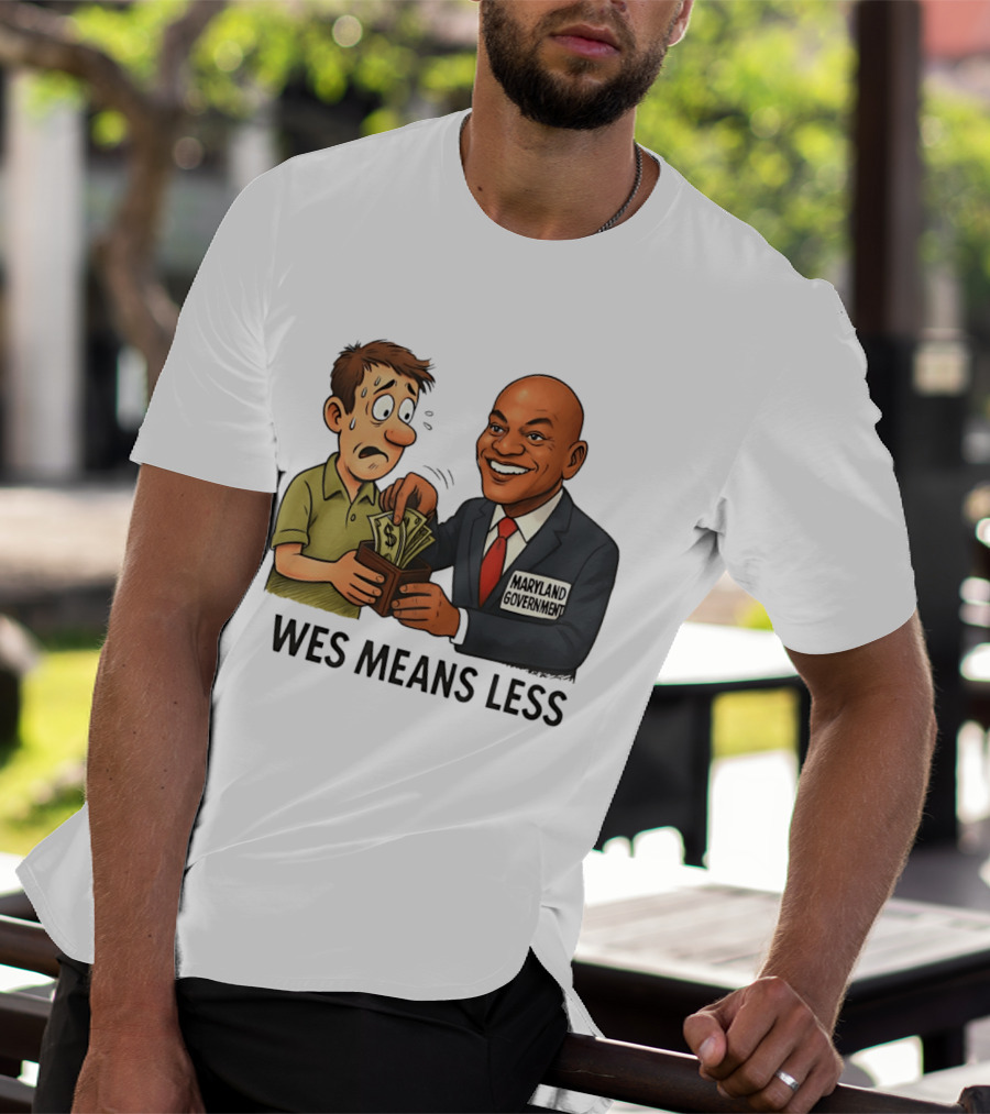 Wes Means Less Maryland Government Political Cartoon T-Shirt