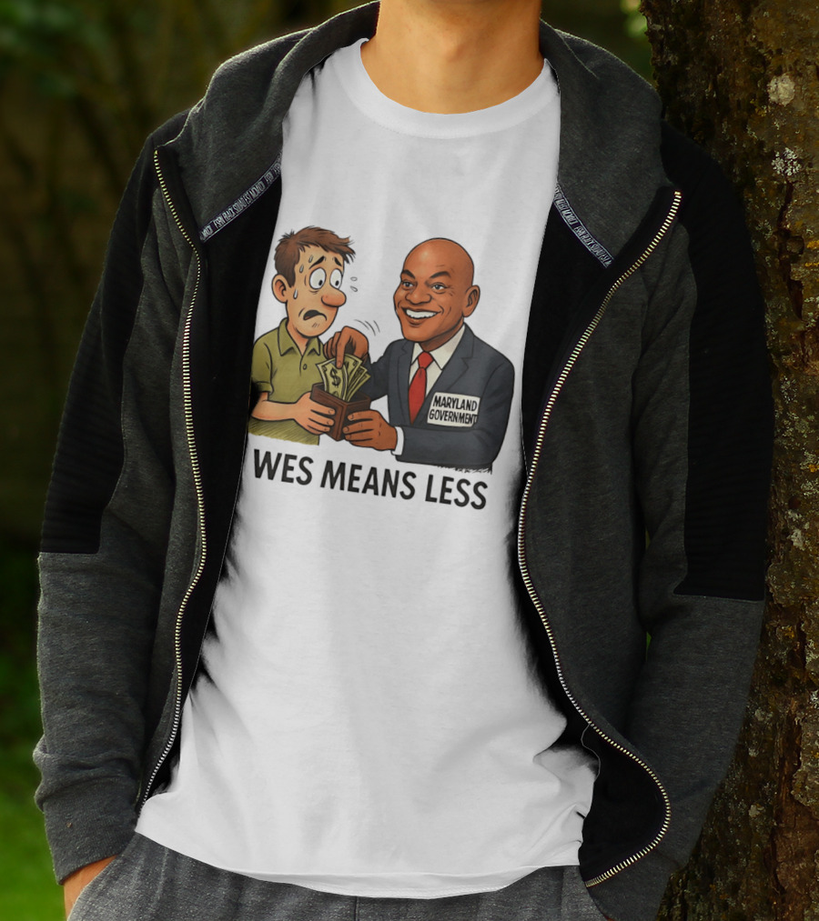 Wes Means Less Maryland Government Political Cartoon T-Shirt