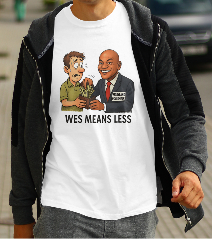 Wes Means Less Maryland Government Political Cartoon T-Shirt
